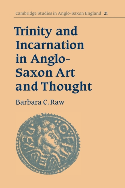 Trinity and Incarnation in Anglo-Saxon Art and Thought, Paperback / softback Book