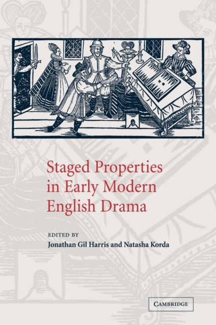 Staged Properties in Early Modern English Drama, Paperback / softback Book