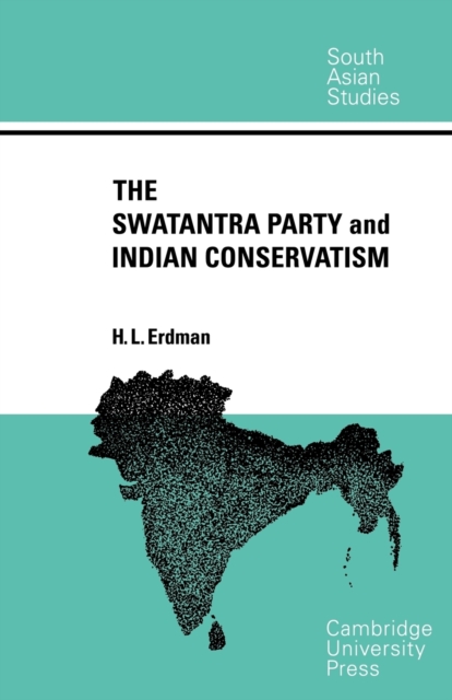 The Swatantra Party and Indian Conservatism, Paperback / softback Book