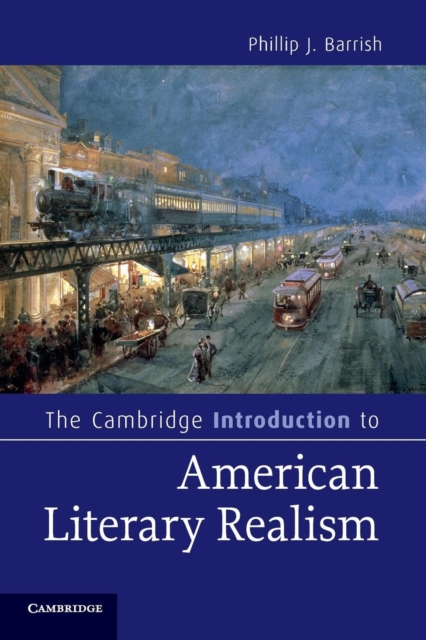 The Cambridge Introduction to American Literary Realism, Paperback / softback Book