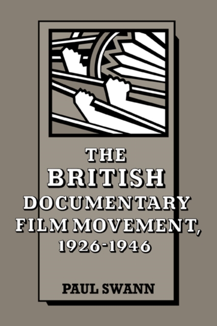 The British Documentary Film Movement, 1926-1946, Paperback / softback Book
