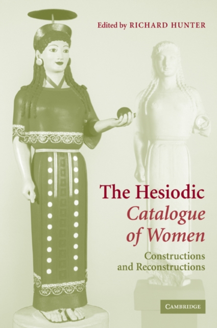 The Hesiodic Catalogue of Women : Constructions and Reconstructions, Paperback / softback Book