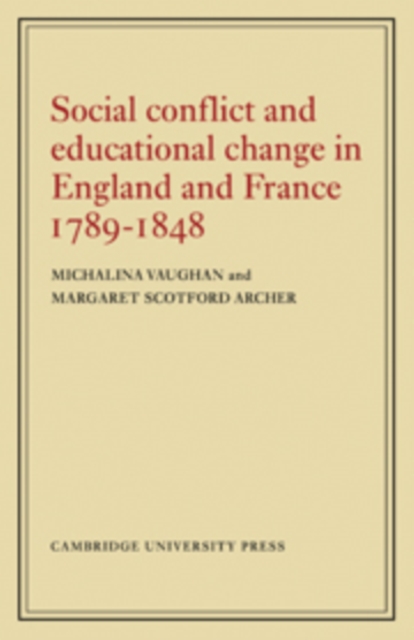 Social Conflict and Educational Change in England and France 1789-1848, Hardback Book