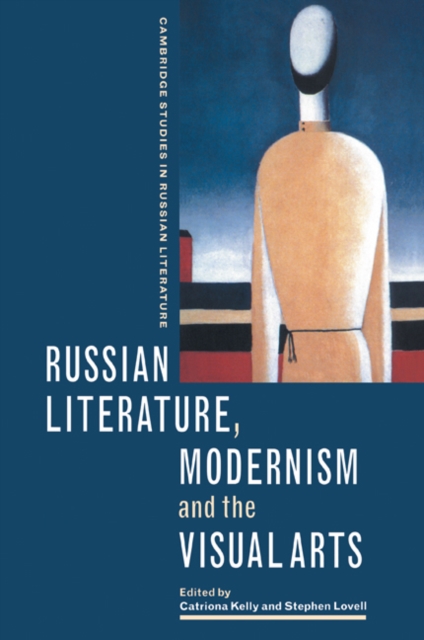 Russian Literature, Modernism and the Visual Arts, Paperback / softback Book