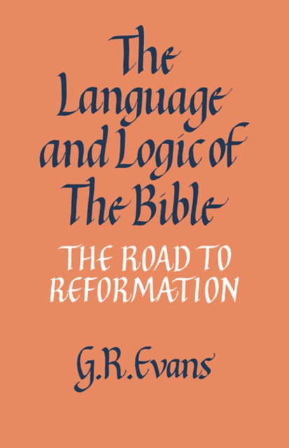 The Language and Logic of the Bible : The Road to Reformation, Paperback / softback Book