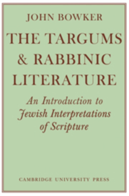 The Targums and Rabbinic Literature : An Introduction to Jewish Interpretations of Scripture, Paperback / softback Book