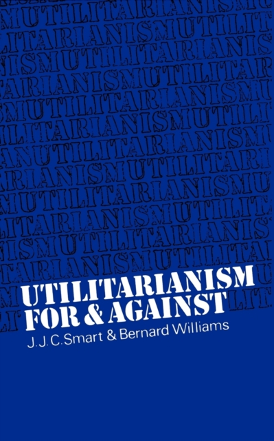 Utilitarianism : For and Against, Paperback / softback Book