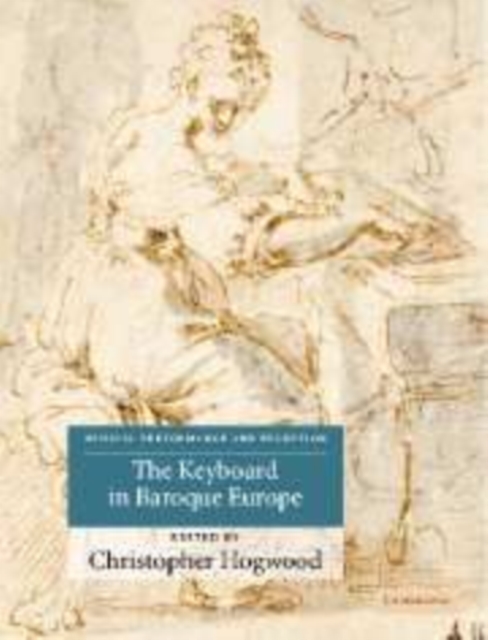 The Keyboard in Baroque Europe, Paperback / softback Book