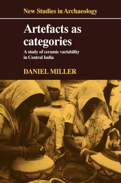 Artefacts as Categories : A Study of Ceramic Variability in Central India, Paperback / softback Book
