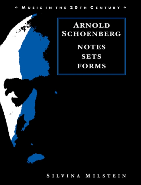 Arnold Schoenberg : Notes, Sets, Forms, Paperback / softback Book