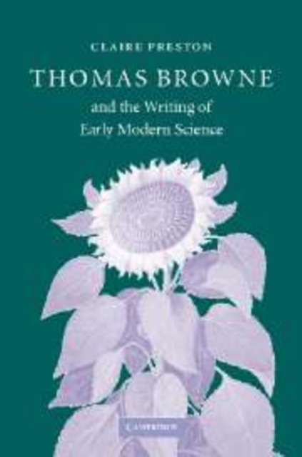Thomas Browne and the Writing of Early Modern Science, Paperback / softback Book