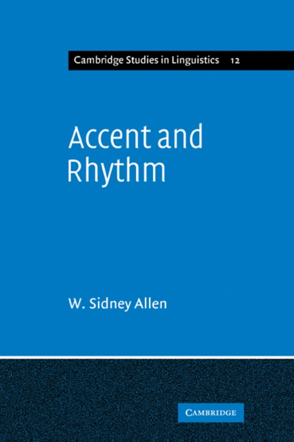 Accent and Rhythm : Prosodic Features of Latin and Greek: A Study in Theory and Reconstruction, Paperback / softback Book