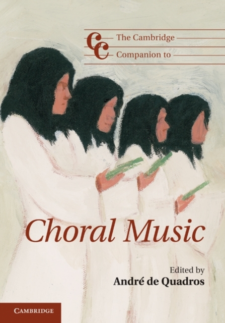 The Cambridge Companion to Choral Music, Hardback Book