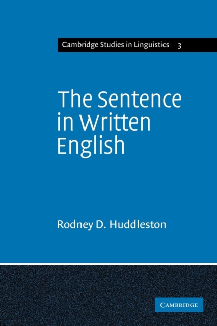 The Sentence in Written English : A Syntactic Study Based on an Analysis of Scientific Texts, Paperback / softback Book