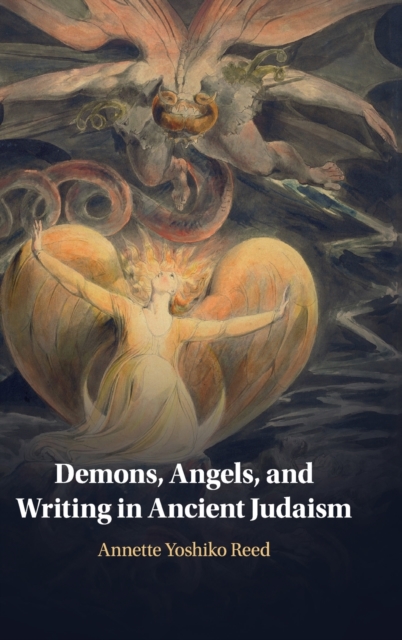 Demons, Angels, and Writing in Ancient Judaism, Hardback Book