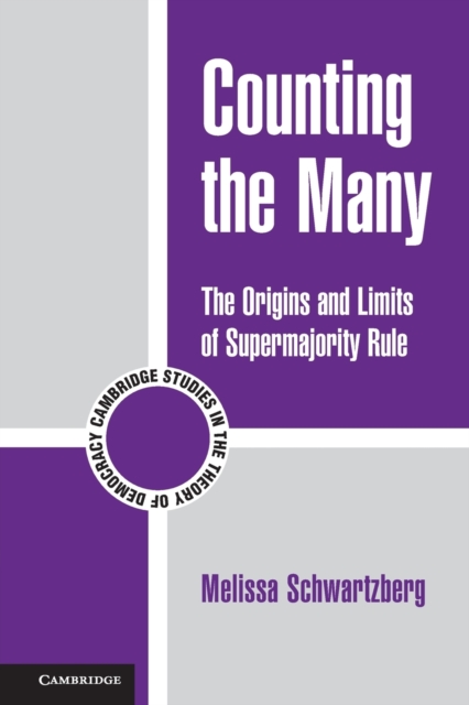 Counting the Many : The Origins and Limits of Supermajority Rule, Paperback / softback Book
