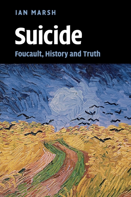 Suicide : Foucault, History and Truth, Paperback / softback Book