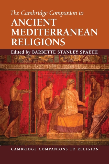 The Cambridge Companion to Ancient Mediterranean Religions, Paperback / softback Book