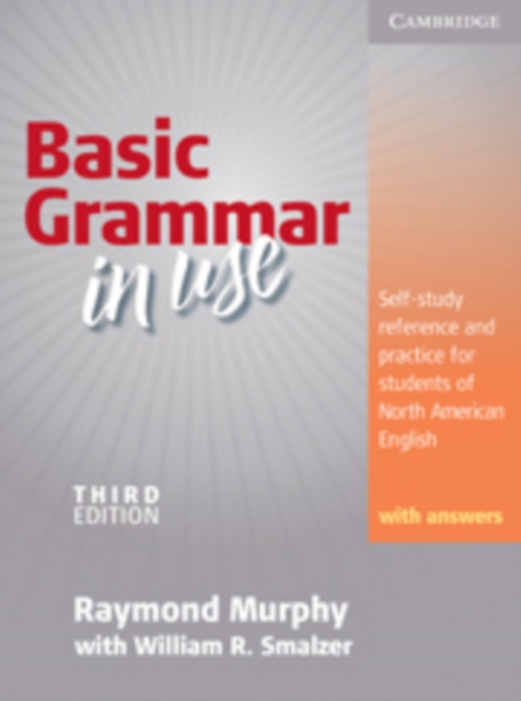 Basic Grammar in Use Student's Book with Answers : Self-study reference and practice for students of North American English, Paperback / softback Book