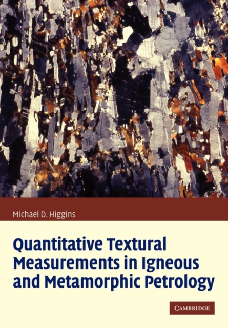 Quantitative Textural Measurements in Igneous and Metamorphic Petrology, Paperback / softback Book