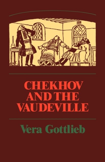 Chekhov and the Vaudeville : A Study of Chekhov's One-Act Plays, Paperback / softback Book