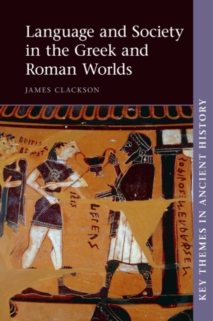 Language and Society in the Greek and Roman Worlds, Paperback / softback Book