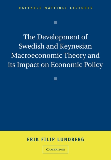 The Development of Swedish and Keynesian Macroeconomic Theory and its Impact on Economic Policy, Paperback / softback Book