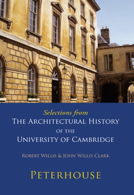 Selections from The Architectural History of the University of Cambridge : Peterhouse, Paperback / softback Book