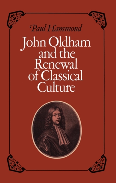 John Oldham and the Renewal of Classical Culture, Paperback / softback Book