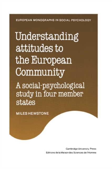 Understanding Attitudes to the European Community : A Social-Psychological Study in Four Member States, Paperback / softback Book
