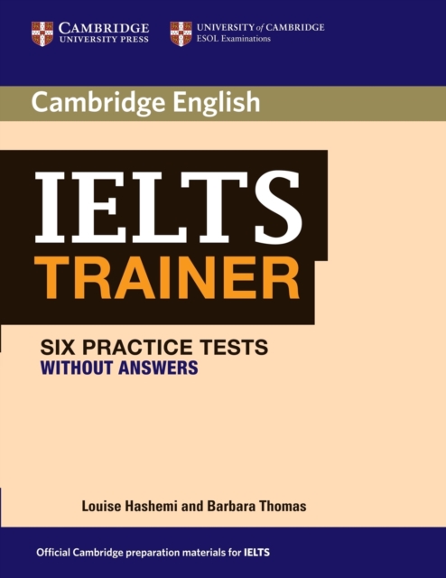 IELTS Trainer Six Practice Tests without Answers, Paperback / softback Book