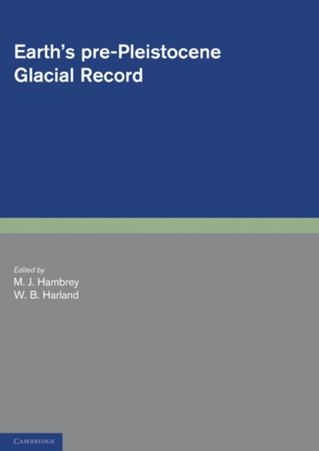 Earth's Pre-Pleistocene Glacial Record, Paperback / softback Book