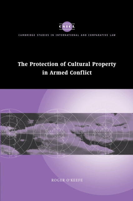 The Protection of Cultural Property in Armed Conflict, Paperback / softback Book