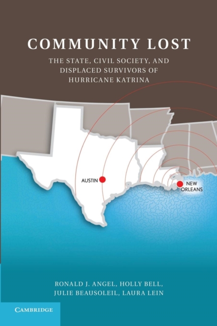 Community Lost : The State, Civil Society, and Displaced Survivors of Hurricane Katrina, Paperback / softback Book