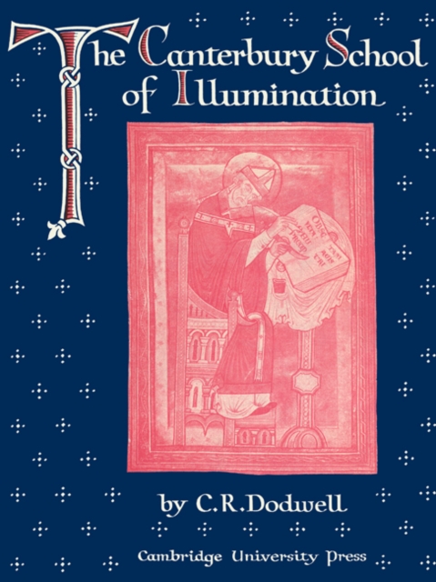 The Canterbury School of Illumination 1066-1200, Paperback / softback Book