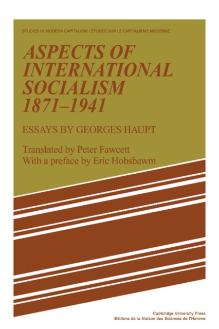Aspects of International Socialism, 1871-1914 : Essays by Georges Haupt, Paperback / softback Book