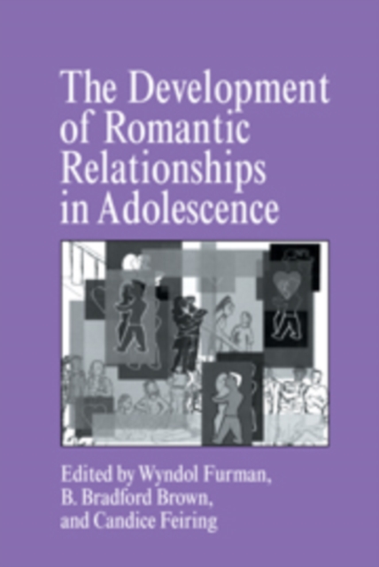 The Development of Romantic Relationships in Adolescence, Paperback / softback Book
