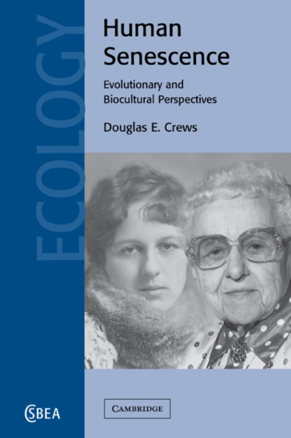 Human Senescence : Evolutionary and Biocultural Perspectives, Paperback / softback Book
