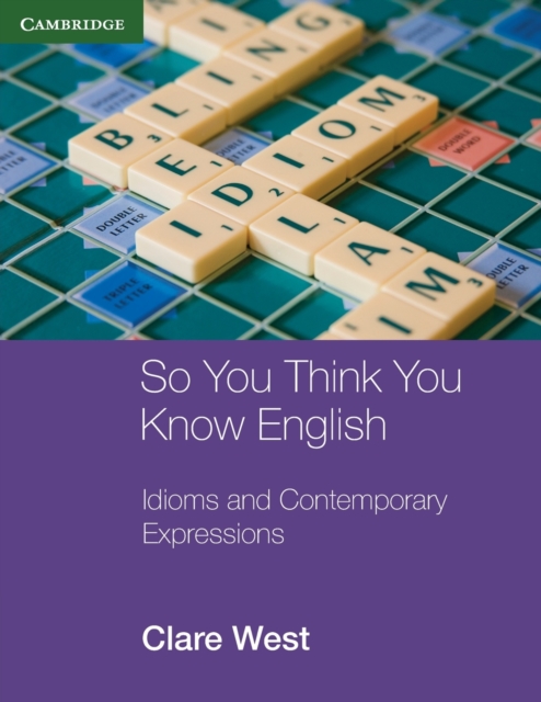 So You Think You Know English : Idioms and Contemporary Expressions, Paperback / softback Book