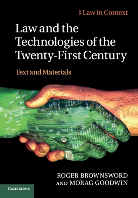 Law and the Technologies of the Twenty-First Century : Text and Materials, Paperback / softback Book