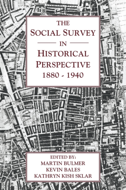 The Social Survey in Historical Perspective, 1880-1940, Paperback / softback Book