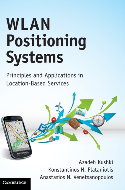 WLAN Positioning Systems : Principles and Applications in Location-based Services, Hardback Book