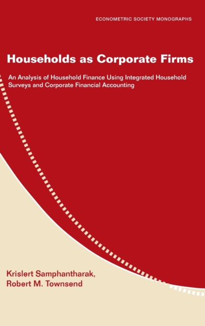 Households as Corporate Firms : An Analysis of Household Finance Using Integrated Household Surveys and Corporate Financial Accounting, Hardback Book