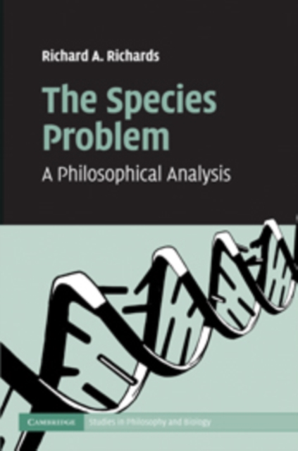 The Species Problem : A Philosophical Analysis, Hardback Book