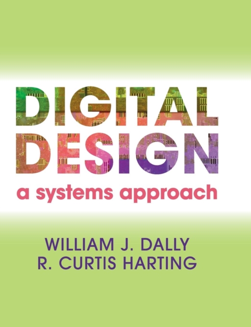Digital Design : A Systems Approach, Hardback Book