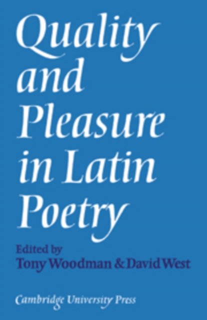 Quality and Pleasure in Latin Poetry, Hardback Book