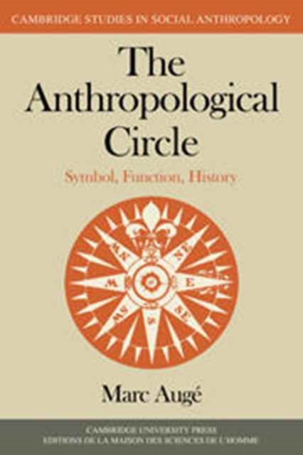The Anthropological Circle : Symbol, Function, History, Hardback Book