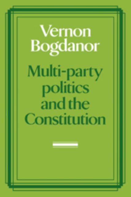 Multi-party Politics and the Constitution, Hardback Book