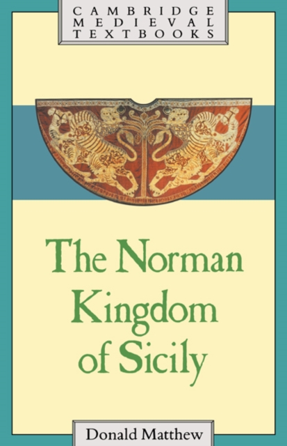 The Norman Kingdom of Sicily, Hardback Book