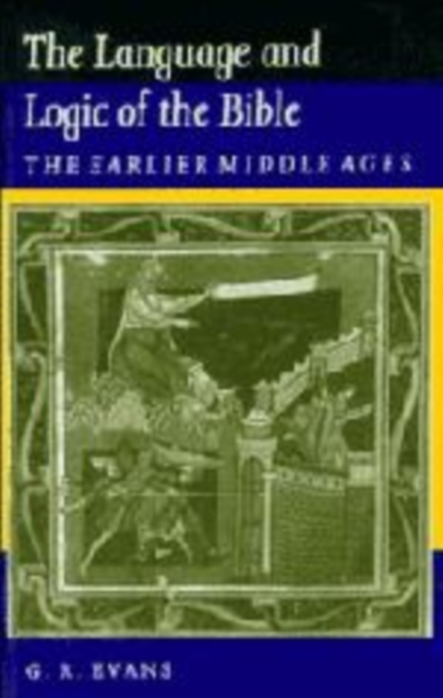 The Language and Logic of the Bible : The Earlier Middle Ages, Hardback Book